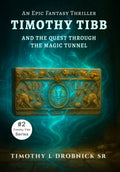 Timothy Tibb and the Quest through the Magic Tunnel